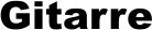 Gitarre